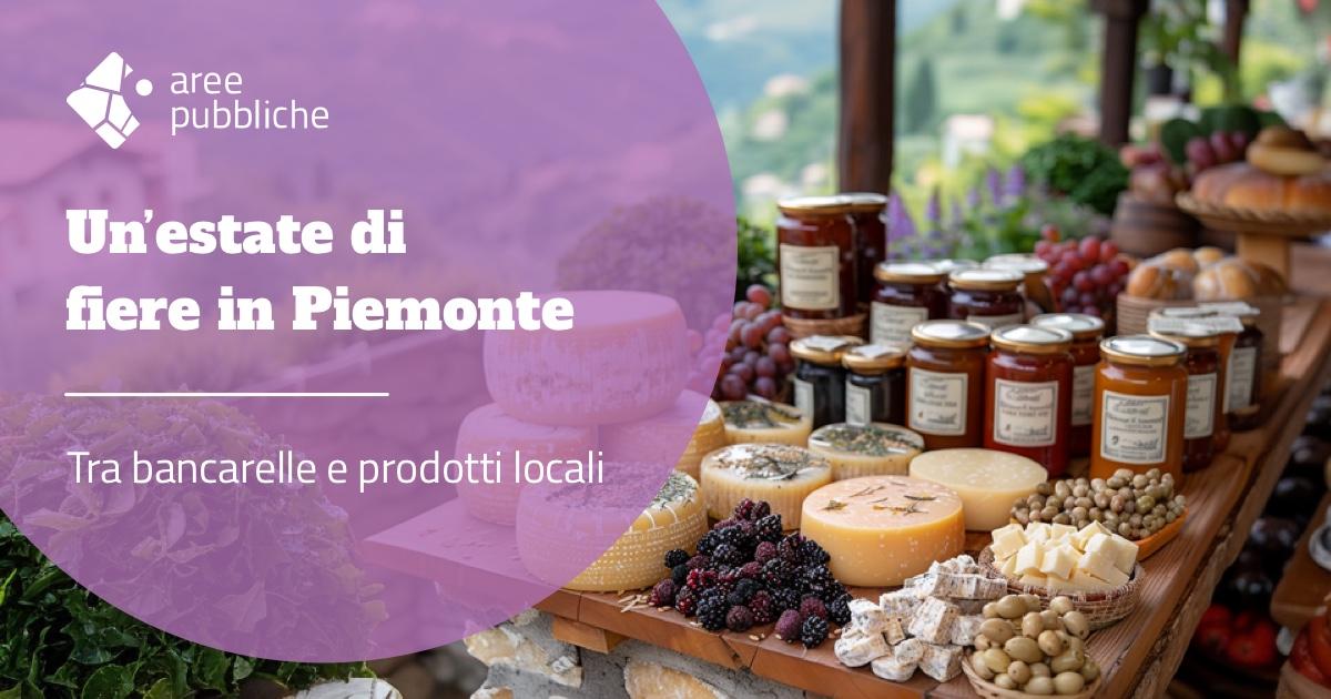 Un’estate di fiere in Piemonte tra bancarelle e prodotti locali locandina